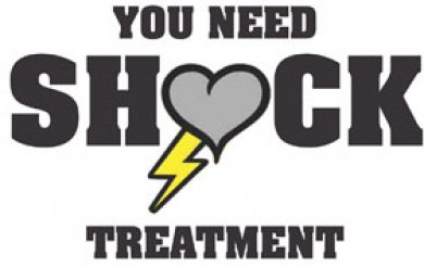 You Need Shock Treatment