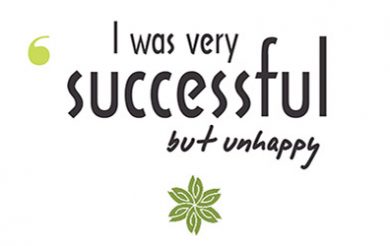 I was very successful, but unhappy
