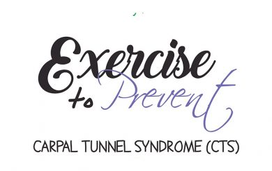 Exercise to prevent  CARPAL TUNNEL SYNDROME (CTS)