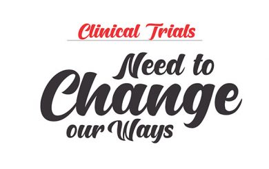 Clinical Trials: Need to Change our Ways