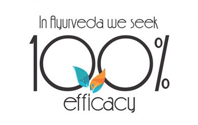 In Ayurveda we seek  100 per cent efficacy