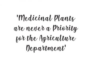 Medicinal Plants are never a Priority for the Agriculture Department