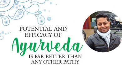 Potential and Efficacy of Ayurveda is far better than any other Pathy