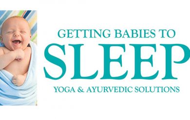 Getting Babies to Sleep: Yoga and Ayurvedic Solutions