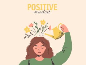 Positive Mindset Can Help Reduce Negativity and Strengthen Resilience